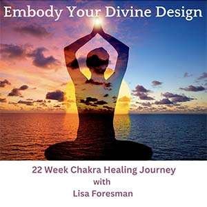 Embody Your Divine Design Spiritual Life Coaching Chakra Healing Course Life Coach Lisa Foresman Enlumnia Dallas TX