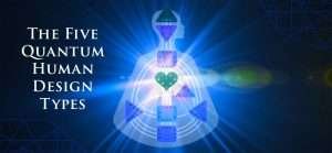 Five Quantum Human Design Types Charts Readings Lisa Foresman Enlumnia Dallas TX